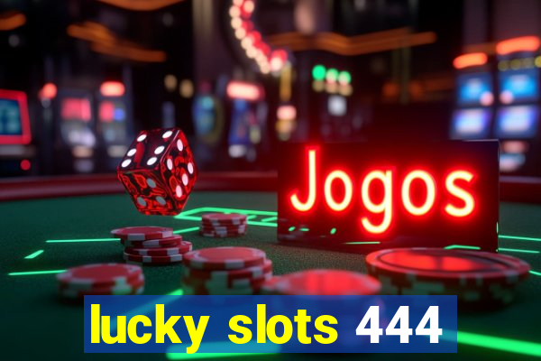 lucky slots 444
